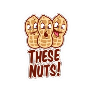 These Nuts! Die cut sticker